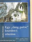 Egy "öreg palóc" lourdes-i utazása