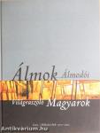 Álmok Álmodói - Világraszóló Magyarok I-II.