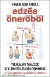 Edzés önerőből -- Tudásalapú tanácsok az elérhető legjobb fizikumhoz