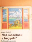 Mit mesélnek a hegyek?