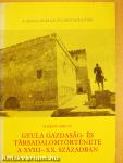 Gyula gazdaság- és társadalomtörténete a XVIII-XX. században (dedikált példány)