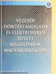 Vezetői döntéstámogató és elektronikus üzleti megoldások Magyarországon