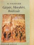 Gáspár, Menyhért, Boldizsár