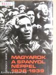 Magyarok a spanyol néppel 1936-1939