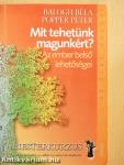 Mit tehetünk magunkért?