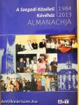 A Szegedi Közéleti Kávéház almanachja 1984-2013 (dedikált példány)