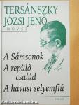 A Sámsonok/A repülő család/A havasi selyemfiú