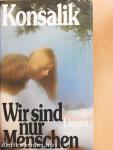 Wir sind nur Menschen