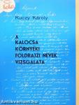 A Kalocsa környéki földrajzi nevek vizsgálata