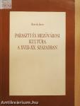 Paraszti és mezővárosi kultúra a XVIII-XX. században