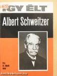 Így élt Albert Schweitzer