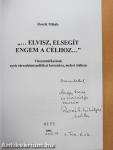 "...Elvisz, elsegít engem a célhoz..." (dedikált példány)