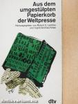 Aus dem umgestülpten Papierkorb der Weltpresse