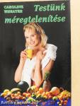 Testünk méregtelenítése