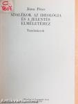 Adalékok az ideológia és a jelentés elméletéhez