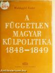 A független magyar külpolitika 1848-1849