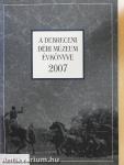 A Debreceni Déri Múzeum évkönyve 2007