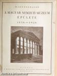 A Magyar Nemzeti Múzeum épülete 1836-1926 (rossz állapotú)