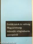 Emlékiratok és valóság Magyarország második világháborús szerepéről