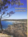 Szolgálatra születtünk (dedikált példány)