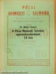 A Pécsi Nemzeti Színház Operatársulatának 25 éve (dedikált példány)