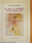 El Sol, la Sombra, en el Instante (dedikált példány)