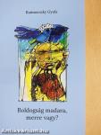 Boldogság madara, merre vagy? (dedikált példány)