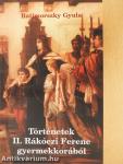 Történetek II. Rákóczi Ferenc gyermekkorából (dedikált példány)