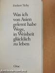 Was ich von Asien gelernt habe Wege, in Weisheit glücklich zu leben