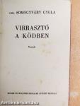 Virrasztó a ködben/Utolsó szárnycsapás/A virágember/A fiú nem üthet vissza