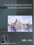 A Magyar Mezőgazdasági Múzeum közleményei 2008-2010