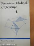 Geometriai feladatok gyűjteménye I.