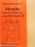 Murphy törvénykönyve a mesterségekről avagy a romlás folytatódik