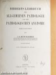 Ribberts Lehrbuch der Allgemeinen Pathologie und der Pathologischen Anatomie 