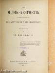 Die Musik-Aesthetik in Ihrer Entwicklung von Kant bis auf die Gegenwart