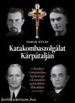 Katakombaszolgálat Kárpátalján. A Munkácsi Görögkatolikus Egyházmegye a kommunista egyházüldözés időszakában (1944-1989)