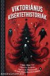 Viktoriánus kísértethistóriák - Edgar Allan Poe, Charles Dickens, Algernon Blackwood
