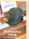 Mi muzsikus lelkek