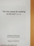 “The Son cannot do anything on his own” (Jn 5, 19)