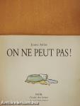 On ne peut pas!