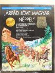 "Árpád jöve magyar néppel"