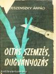 Oltás, szemzés, dugványozás