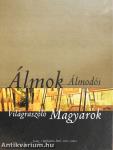 Álmok Álmodói - Világraszóló Magyarok II.