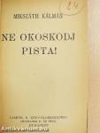 Ne okoskodj Pista!/A fekete kakas/A tót atyafiak