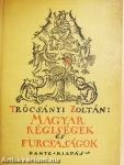 Magyar régiségek és furcsaságok I-II.