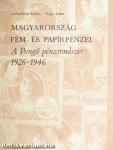 Magyarország fém- és papírpénzei. A Pengő pénzrendszer 1926-1946