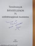Tanulmányok Bánáti János 75. születésnapjának tiszteletére (dedikált példány)