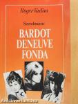 Szerelmeim: Bardot, Deneuve, Fonda