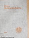 Folia Archaeologica XXVI.