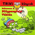 TRIXI KÖNYVEK - BÉKAMESE 2. - PITYPANGFEJŰ TÓBIÁS